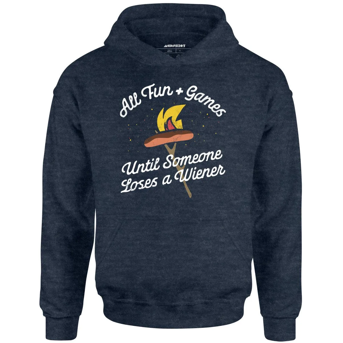 All Fun & Games Until Someone Loses a Wiener - Unisex Hoodie