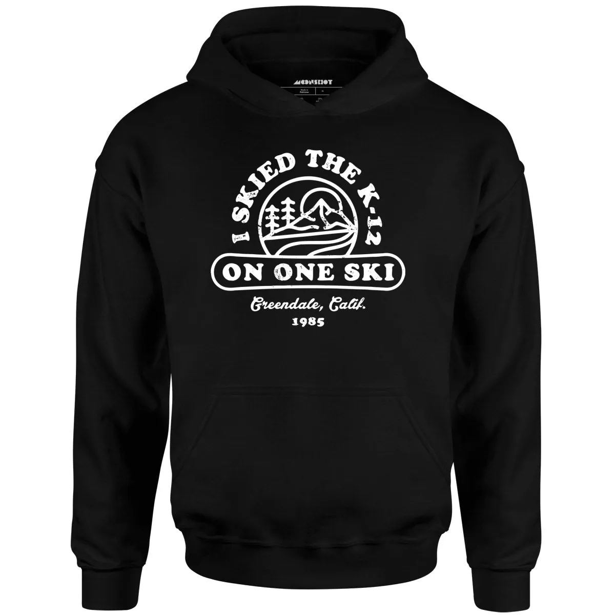 I Skied The K-12 on One Ski v2 - Unisex Hoodie