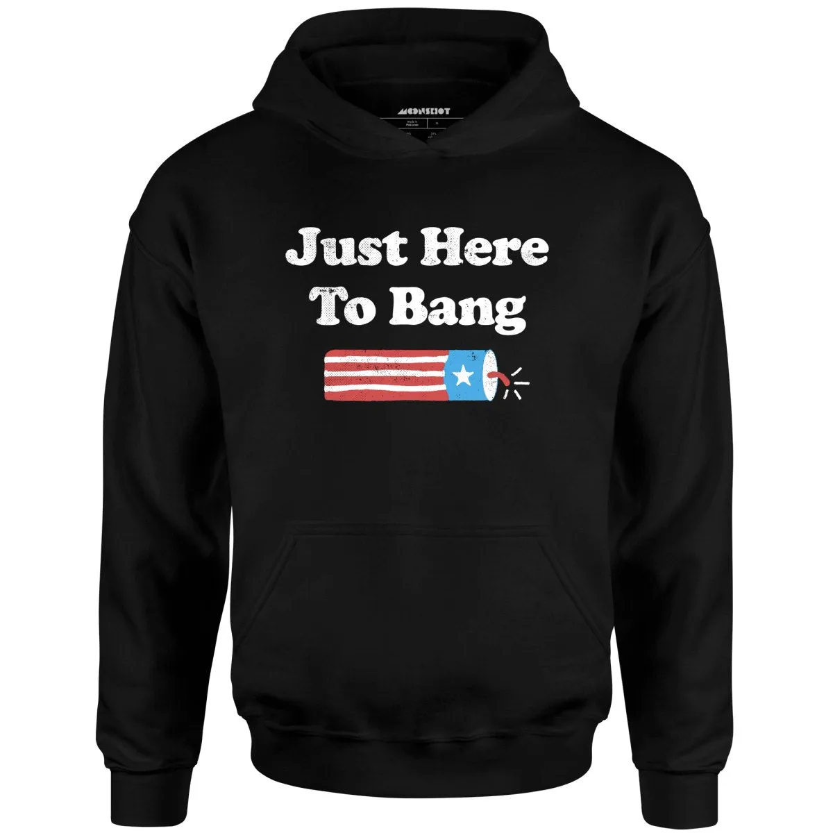 Just Here to Bang - Unisex Hoodie