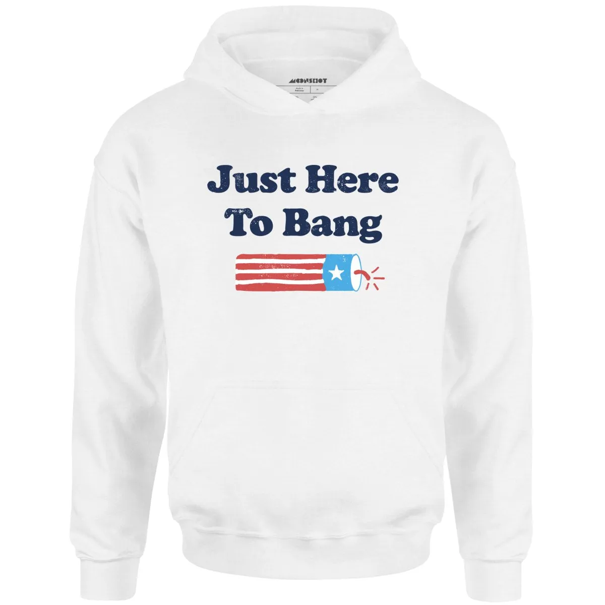 Just Here to Bang - Unisex Hoodie