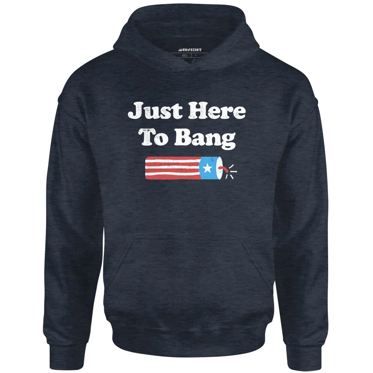 Just Here to Bang - Unisex Hoodie