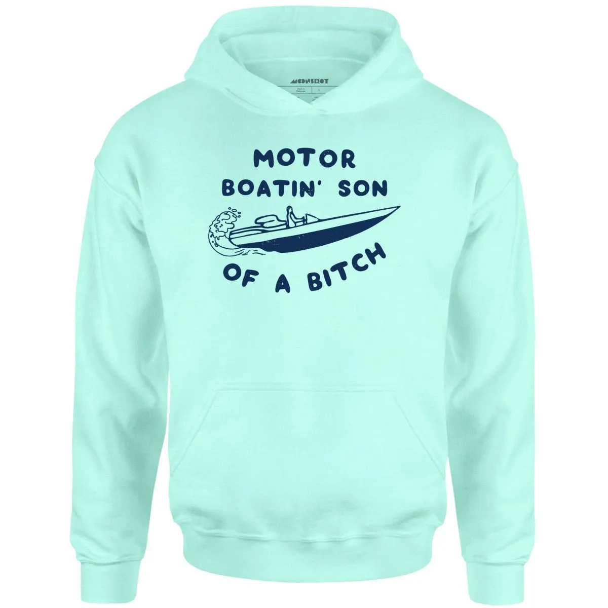 Motor Boatin' Son of a Bitch - Unisex Hoodie